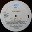 12inch Vinyl Single - Mental Gush - This Is Not A Love Song