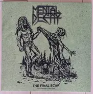 Mental Decay - The Final Scar