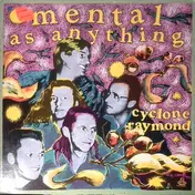 Mental as Anything - Cyclone Raymond