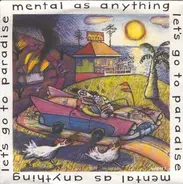 Mental As Anything - Let's Go To Paradise