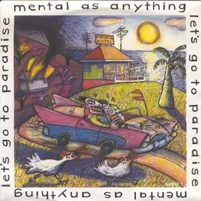 Mental as Anything - Let's Go To Paradise