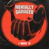 7inch Vinyl Single - Mentally Damaged - I Watch TV