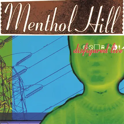 Menthol Hill - Disfigured Live