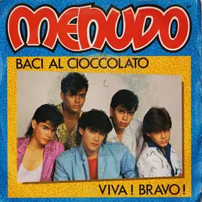 Menudo - Baci Al Cioccolato / Viva! Bravo!