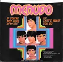 7inch Vinyl Single - Menudo - If You're Not Here (By My Side) / That's What You Do