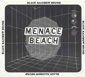 MENACE BEACH - Black Rainbow Sound