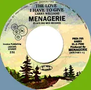 Menagerie - The Love I Have To Give