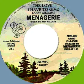 Menagerie - The Love I Have To Give