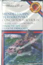 MC - Mendelssohn / Tchaikovsky - Concertos For Violin - Still sealed