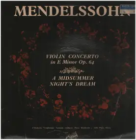 Felix Mendelssohn-Bartholdy - Violin Concerto / A Midsummer Night's Dream
