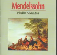 Mendelssohn - Violin Sonatas