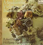 Mendelssohn - Violinkonzert e-moll, Italienische Sinfonie