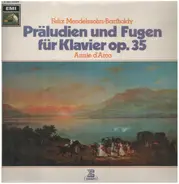 Mendelssohn-Bartholdy - Präludien und Fugen für Klavier op.35
