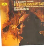 LP - Mendelssohn-Bartholdy/R. Kubelik, Chor des Bayerischen Rundfunks - Ein Sommernachtstraum