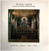 LP - Mendelssohn / Bartmuss / Franck / Vierne - Rudolf Meyer an der Grossen Orgel der Stadtkirche Winterthur