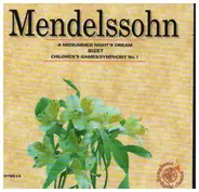 Mendelssohn / Bizet - A Midsummer Night's Dream / Children's Games / Symphony No. 1
