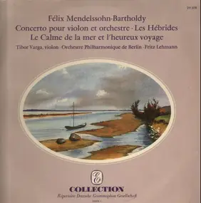 Felix Mendelssohn-Bartholdy - Concerto pour violin et orchestre, Les Hebrides (Lehmann)