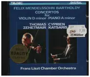 Mendelssohn - Concertos For Violin D Minor / Piano A Minor