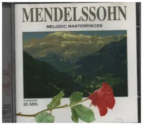 Felix Mendelssohn-Bartholdy - Melodic Masterpieces