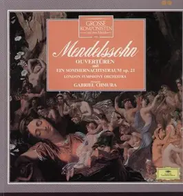 Felix Mendelssohn-Bartholdy - Ouvertüren mit Ein Sommernachtstraum