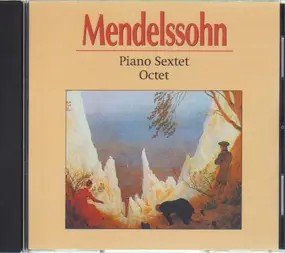 Felix Mendelssohn-Bartholdy - Piano Sextet / Octet