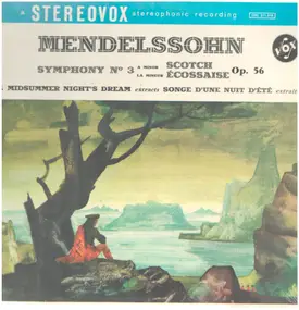 Felix Mendelssohn-Bartholdy - Symphony N° 3 A Minor, Op. 56 'Scotch' / A Midsummer Night's Dream