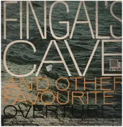 Mendelssohn, Oberon, Weber a.o. - Fingal's Cave and other favourite ouvertures