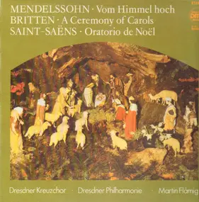 Felix Mendelssohn-Bartholdy - Vom Himmel hoch, A Ceremony of Carols