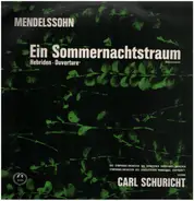 Mendelssohn - Ein Sommernachtstraum, Hebriden-Ouvertüre,, Carl Schuricht