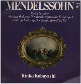 Felix Mendelssohn-Bartholdy - Priesni bez slow - Wariacje B-dur op.11, Rondo capriccioso E-dur op.14 a.o.