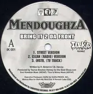 Mendoughza - Bring It 2 Da Front / Club Banga
