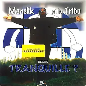 Menelik Et La Tribu - Tranquille ?