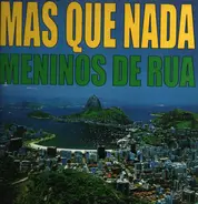 Meninos De Rua - Mas Que Nada