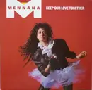 12inch Vinyl Single - Mennana, Mennana Ennaoui - Keep Our Love Together