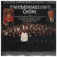 Becht, Beethoven, Menskes a.o. - Goldene Harmonien, Schöne Stimmen - Menskes Chöre