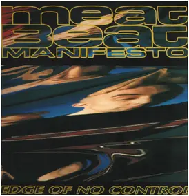 Meat Beat Manifesto - Edge Of No Control (Remixes)