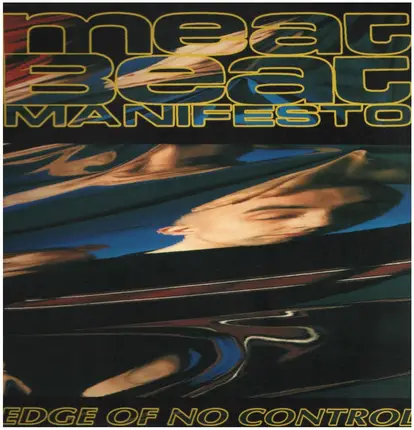 Meat Beat Manifesto - Edge Of No Control (Remixes)