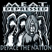 Meat Depressed - Deface The Nation
