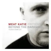Meat Katie - Beyond The Darkness (Album Sampler)