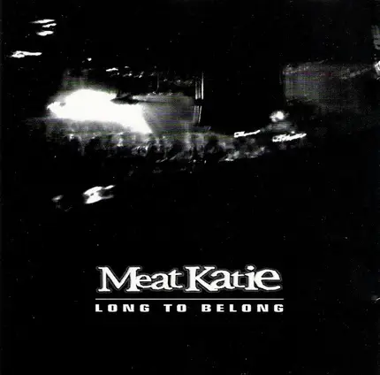 Meat Katie - Long to Belong