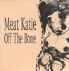 Double LP - Meat Katie - Off The Bone