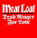 7inch Vinyl Single - Meat Loaf - Dead Ringer For Love - Paper labels