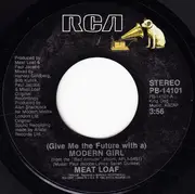 7inch Vinyl Single - Meat Loaf - (Give Me The Future With A) Modern Girl / Sailor To A Siren