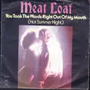 7inch Vinyl Single - Meat Loaf - You Took The Words Right Out Of My Mouth (Hot Summer Night)