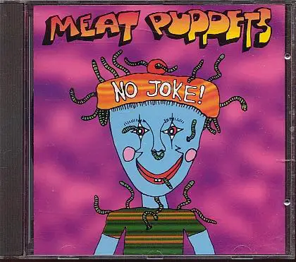 Meat Puppets - No Joke!