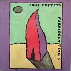 Meat Puppets - Forbidden Places