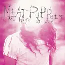 CD - Meat Puppets - Too High To Die