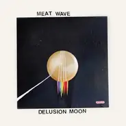 Meat Wave - Delusion Moon