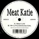 12'' - Meat Katie - Next Life / My Little Dancing Girl