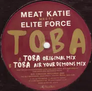 Meat Katie Meets Elite Force, Meat Katie & Elite Force - Toba